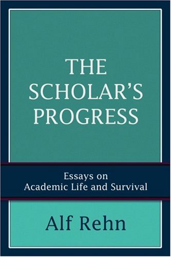 Cover for Alf Rehn · The Scholar's Progress: Essays on Academic Life and Survival (Paperback Book) (2006)