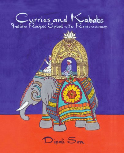 Curries and Kababs: Indian Recipes Spiced with Reminiscences - Dipali Sen - Books - iUniverse - 9780595461585 - September 17, 2007