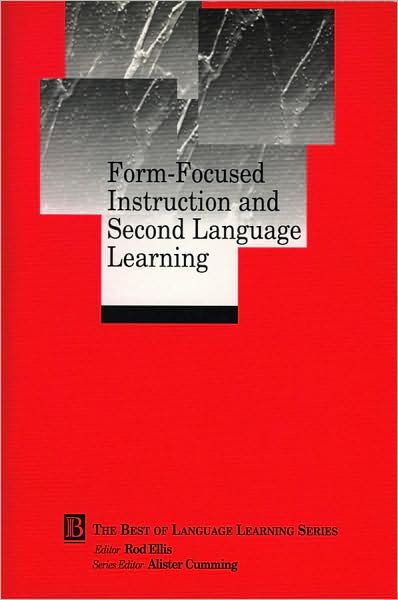 Cover for Ellis, Rod (University of Auckland, New Zealand) · Form-Focused Instruction and Second Language Learning: Language Learning Monograph - Best of Language Learning Series (Paperback Book) [Volume 4 edition] (2001)