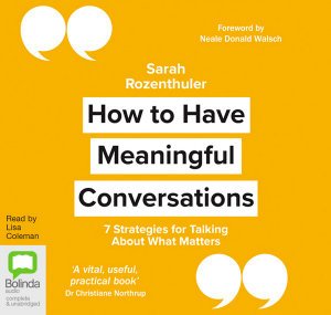 Cover for Sarah Rozenthuler · How to Have Meaningful Conversations: 7 Strategies for Talking About What Matters (Audiobook (CD)) [Unabridged edition] (2019)