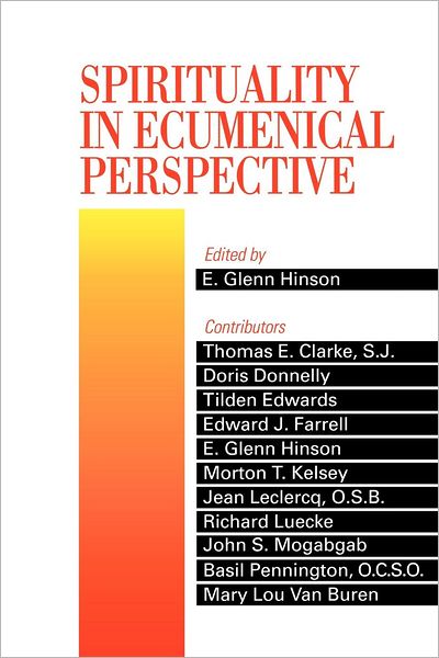 Spirituality in Ecumenical Perspective - E. Glenn Hinson - Kirjat - Westminster John Knox Press - 9780664253585 - maanantai 1. marraskuuta 1993