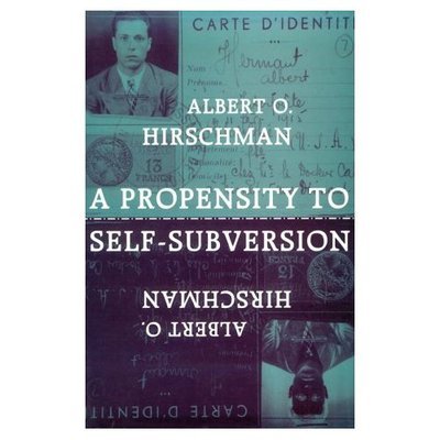 A Propensity to Self-Subversion - Albert O. Hirschman - Bøger - Harvard University Press - 9780674715585 - 7. juli 1998
