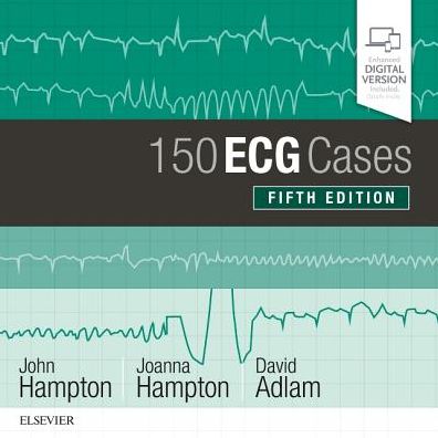 Cover for Hampton, John (Emeritus Professor of Cardiology, University of Nottingham, Nottingham, UK) · 150 ECG Cases (Paperback Book) (2019)