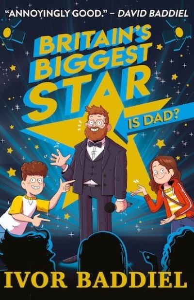 Britain's Biggest Star ... Is Dad? - Ivor Baddiel - Books - Scholastic - 9780702300585 - April 1, 2021