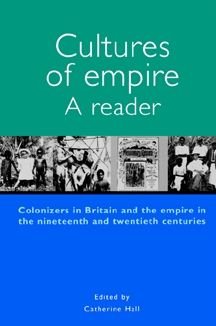 Cover for Cultures of Empire: A Reader : Colonisers in Britain and the Empire in Nineteenth and Twentieth Centuries (Paperback Book) (2000)
