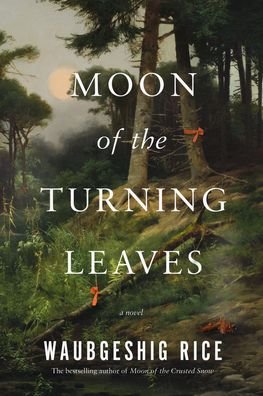 Cover for Waubgeshig Rice · Moon of the Turning Leaves (Paperback Book) (2023)