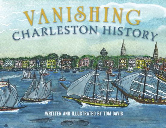 Cover for Tom Davis · Vanishing Charleston History (Paperback Book) (2017)