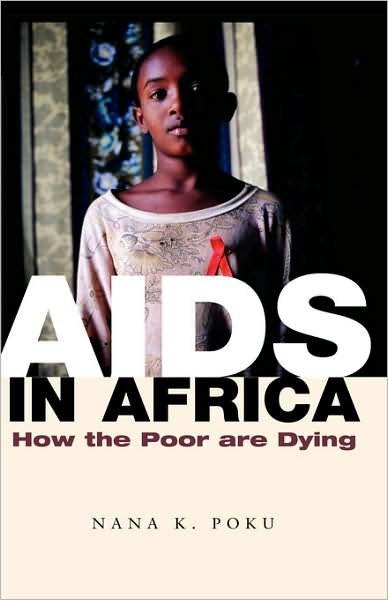 Cover for Poku, Nana K. (Commission on HIV / AIDS and Governance in Africa) · AIDS in Africa: How the Poor are Dying (Innbunden bok) (2006)