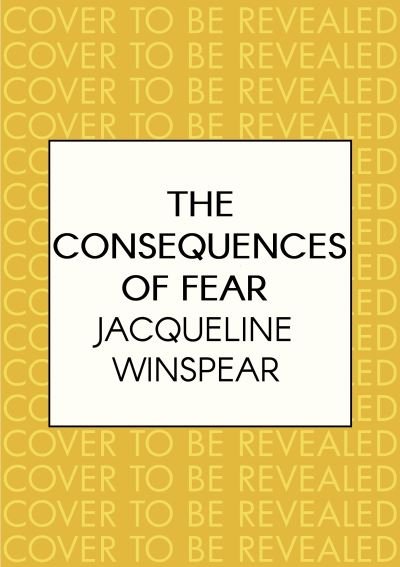 The Consequences of Fear: A spellbinding wartime mystery - Maisie Dobbs - Jacqueline Winspear - Bøker - Allison & Busby - 9780749026585 - 23. mars 2021