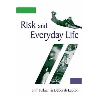 Risk and Everyday Life - John Tulloch - Books - SAGE Publications Inc - 9780761947585 - July 24, 2003