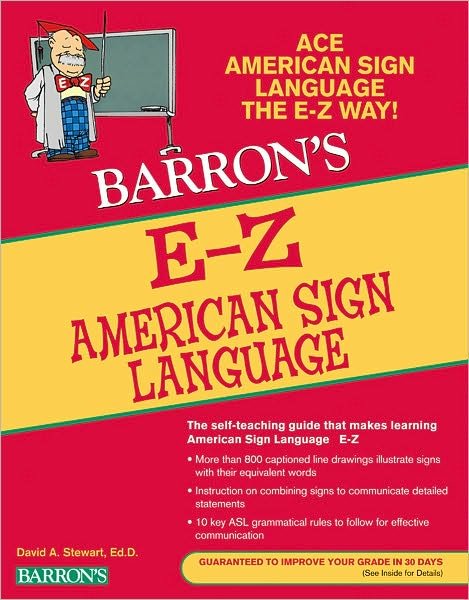 E-Z American Sign Language - Barron's Easy Way - David A. Stewart - Libros - Peterson's Guides,U.S. - 9780764144585 - 1 de agosto de 2009