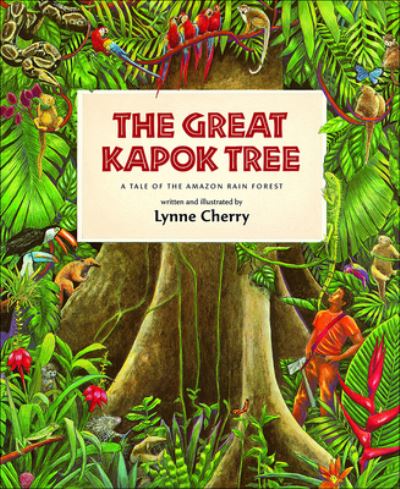 Cover for Lynne Cherry · The Great Kapok Tree: a Tale of the Amazon Rain Forest (Hardcover Book) (2000)