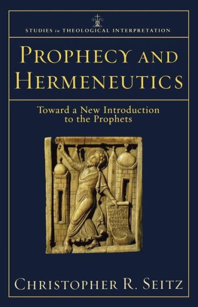 Cover for Christopher R. Seitz · Prophecy and Hermeneutics (N/A) (2007)