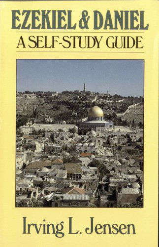 Cover for Irving L. Jensen · Ezekiel and Daniel - Bible Self Study Guides (Pocketbok) [New edition] (1990)