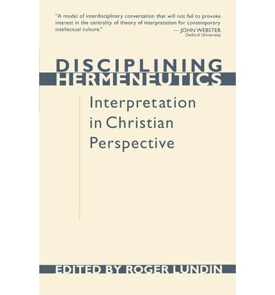 Cover for Roger Lundin · Disciplining Hermeneutics: Interpretation in Christian Perspective (Pocketbok) (1997)