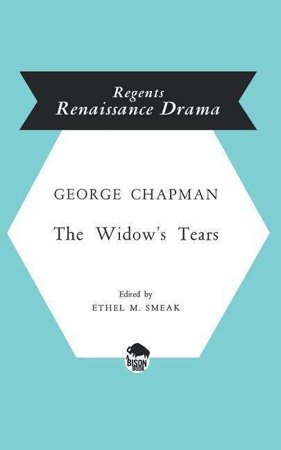 Cover for George Chapman · The Widow's Tears (Regents Renaissance Drama S) (Paperback Book) (1966)