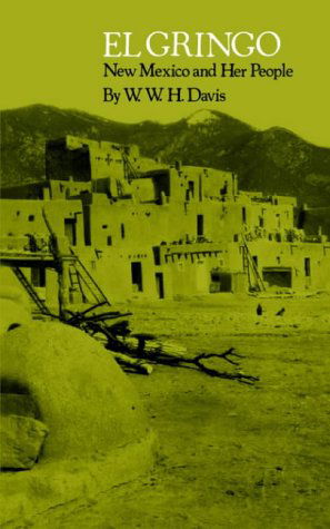 Cover for W. W. H. Davis · El Gringo: New Mexico and Her People (Taschenbuch) (1982)