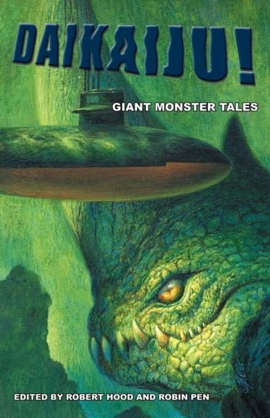 Cover for Robert Hood · Daikaiju! Giant Monster Tales (Paperback Book) (2006)