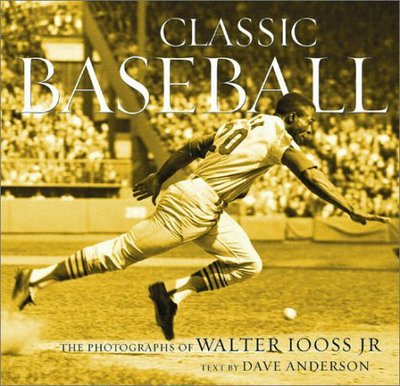 Cover for Dave Anderson · Classic Baseball: The Photographs of Walter Iooss Jr. (Hardcover Book) (2003)