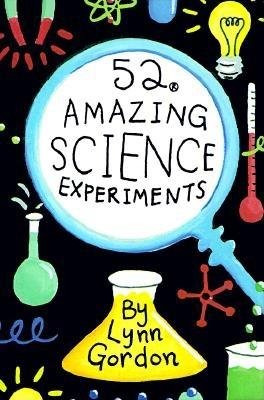 52 Amazing Science Experiments - 52 Series - Lynn Gordon - Books - Chronicle Books - 9780811820585 - November 11, 1999