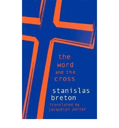 Cover for Stanislas Breton · The Word and the Cross - Perspectives in Continental Philosophy (Taschenbuch) (2002)