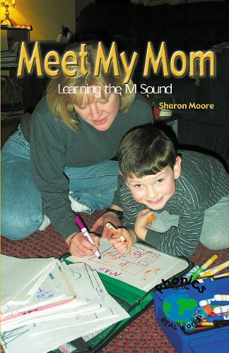 Cover for Sharon Moore · Meet My Mom: Learning the M Sound (Power Phonics / Phonics for the Real World) (Paperback Book) (2001)