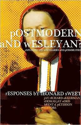 Cover for Leonard Sweet · Postmodern and Wesleyan?: Exploring the Boundaries and Possibilities (Paperback Book) (2009)