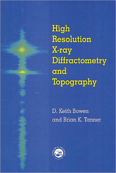 D.K. Bowen · High Resolution X-Ray Diffractometry And Topography (Hardcover Book) (1998)