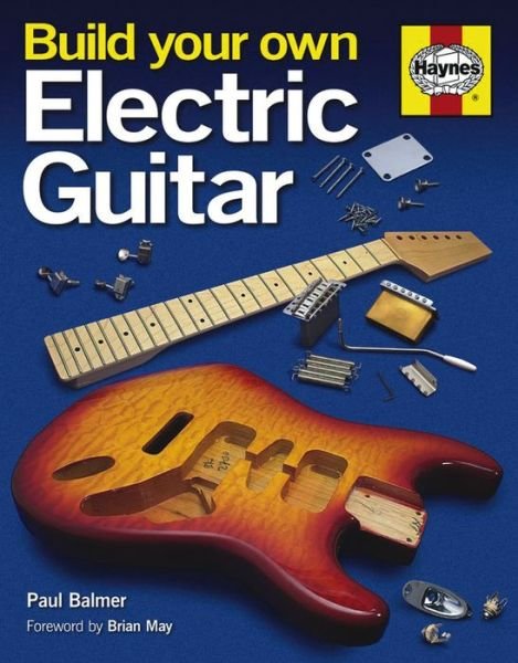 Cover for Paul Balmer · Build Your Own Electric Guitar (Hardcover bog) (2013)
