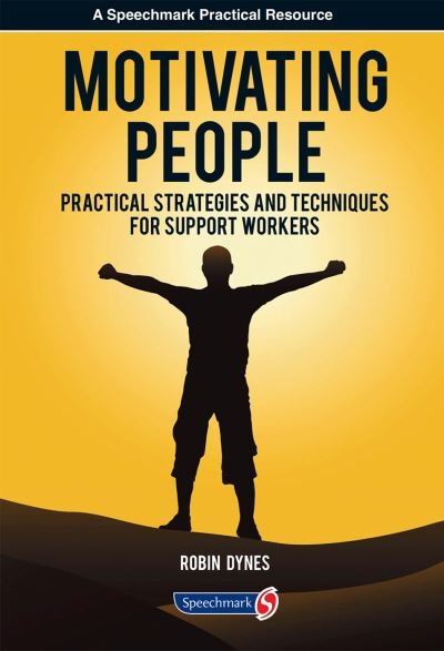 Cover for Robin Dynes · Motivating People: Practical Strategies and Techniques for Support Workers (Paperback Book) [New edition] (2014)