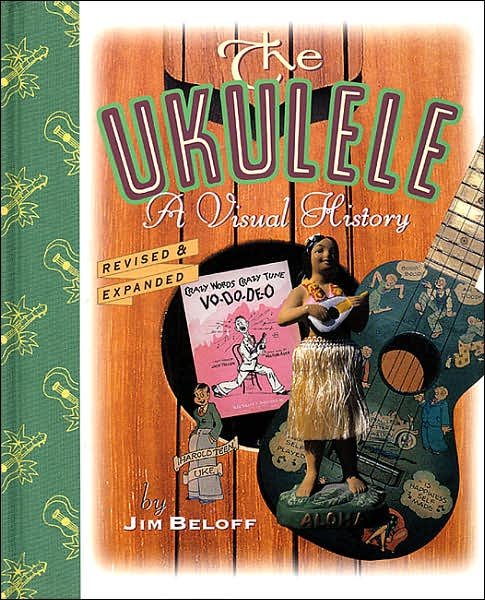 The Ukulele: A Visual History - Jim Beloff - Bøker - Backbeat Books - 9780879307585 - 1. september 2003