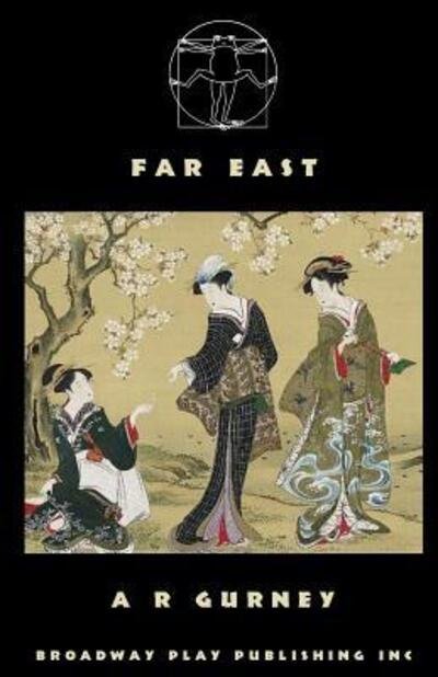 Cover for A R Gurney · Far East (Paperback Book) (2016)