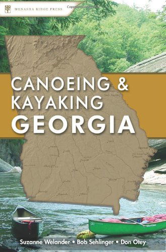 Canoeing & Kayaking Georgia - Steve Henry - Książki - Menasha Ridge Press Inc. - 9780897325585 - 10 lutego 2005