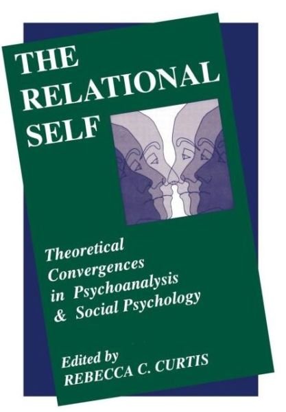 The Relational Self: Theoretical Convergences in Psychoanalysis and Social Psychology - Curtis. - Boeken - Guilford Publications - 9780898625585 - 1 april 1991