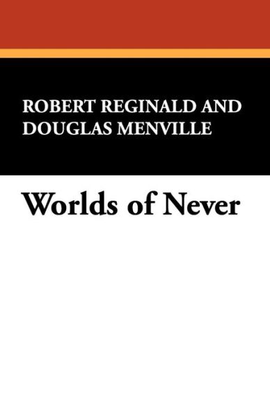 Cover for Douglas Menville · Worlds of Never (Taschenbuch) (2008)