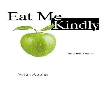 Cover for Andi Katsina · Eat Me Kindly (Paperback Book) (2013)