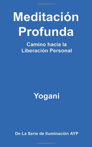 Cover for Yogani · Meditación Profunda - Camino Hacia La Liberación Personal (Paperback Book) [Spanish edition] (2011)