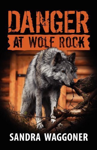 Cover for Sandra Waggoner · Danger at Wolf Rock (Pocketbok) (2012)