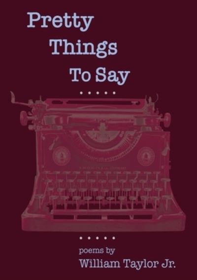 Cover for William Taylor Jr. · Pretty Things To Say (Paperback Book) (2020)