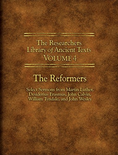 Cover for John Wesley · The Researchers Library of Ancient Texts - Volume Iv: the Reformers: Select Sermons from Martin Luther, Desiderius Erasmus, John Calvin, William Tyndale, and John Wesley (Paperback Book) (2014)