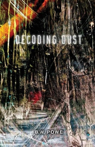 Cover for B W Powe · Decoding Dust (Paperback Bog) (2016)