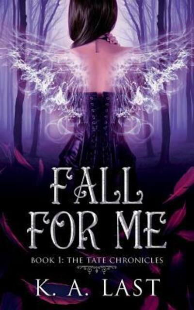 Cover for K. A. Last · Fall For Me (Paperback Book) (2016)