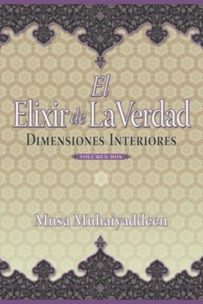 Cover for Musa Muhaiyaddeen · El Elixir de la Verdad (Paperback Book) (2021)