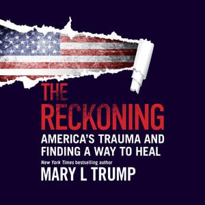 Cover for Mary L. Trump · The Reckoning: America's Trauma and Finding a Way to Heal (Lydbog (CD)) [Unabridged edition] (2021)