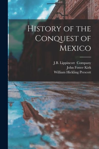 Cover for William Hickling Prescott · History of the Conquest of Mexico (Buch) (2022)