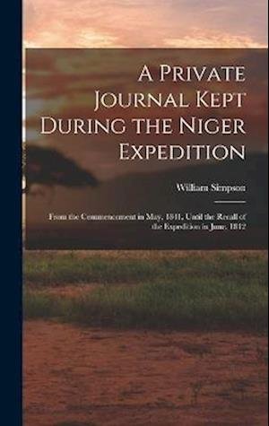 Cover for William Simpson · Private Journal Kept During the Niger Expedition (Buch) (2022)