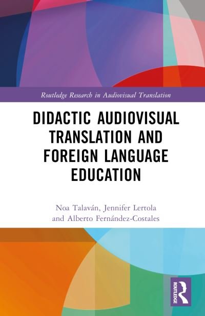 Cover for Noa Talavan · Didactic Audiovisual Translation and Foreign Language Education - Routledge Research in Audiovisual Translation (Hardcover Book) (2023)