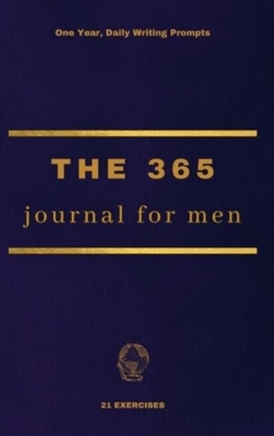 The 365 Journal For Men: One Year, Daily Writing Prompts - 21 Exercises - Boeken - Blurb - 9781034046585 - 26 april 2024