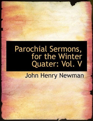 Cover for Cardinal John Henry Newman · Parochial Sermons, for the Winter Quater: Vol. V (Gebundenes Buch) (2009)