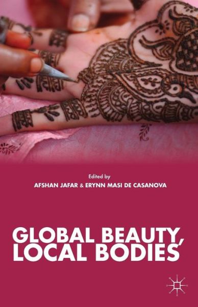 Cover for Afshan Jafar · Global Beauty, Local Bodies (Paperback Book) [1st ed. 2013 edition] (2015)